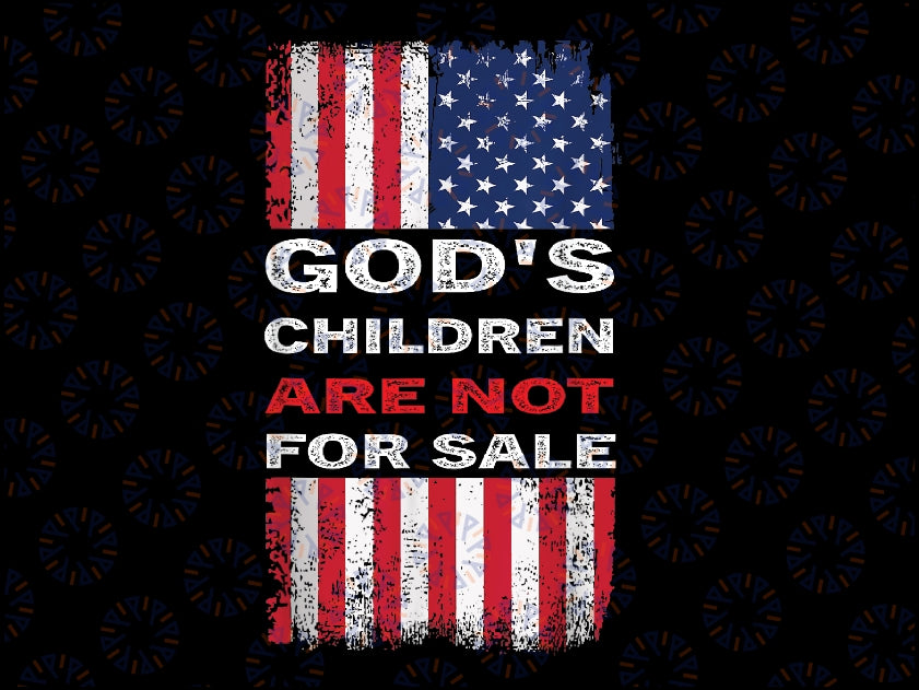 God's Children Are Not For Sale Png, Patriotic America Flag Png, Digital Download