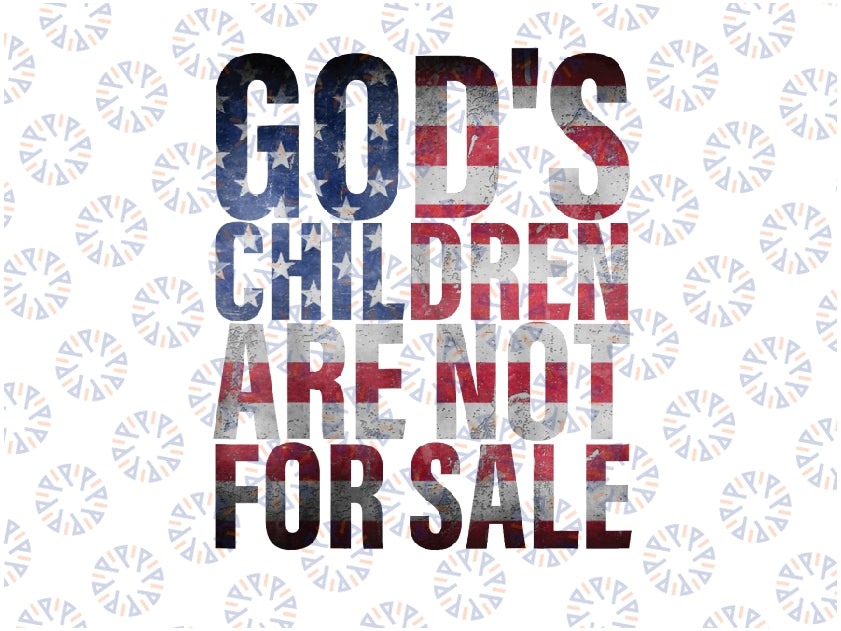 God's Children Are Not For Sale American Flag Png, Funny Quote Gods Children Png, America Flag Png, Digital Download