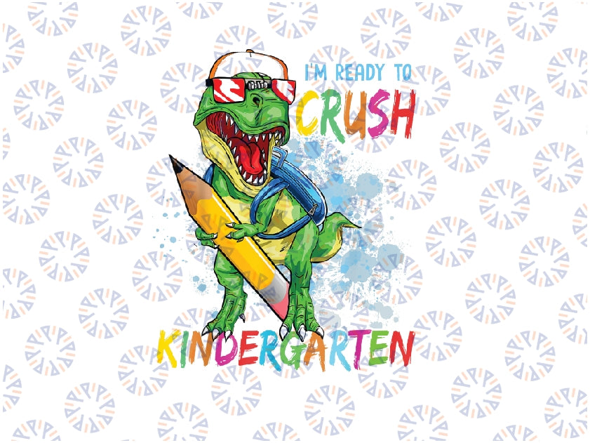 I'm Ready To Crush Kindergarten Dinosaur Back To School Boys Png, Kindergarten Squad Pencil Png, Back To School Png, Digital Download