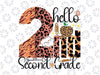 Hello Second Grade 2nd Png, Second Grade Leopard Png, Back To School Png, Digital Download