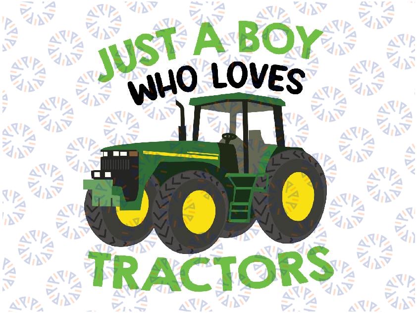 Just A Boy Who Love Tractors Svg, Farm Lifestyle Kids Tractor Lover Svg, Back To School Png, Digital Download