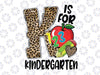 Kindergarten School Leopard Png, Kindergarten Sublimation Digital Design, Back To School Png, Digital Download