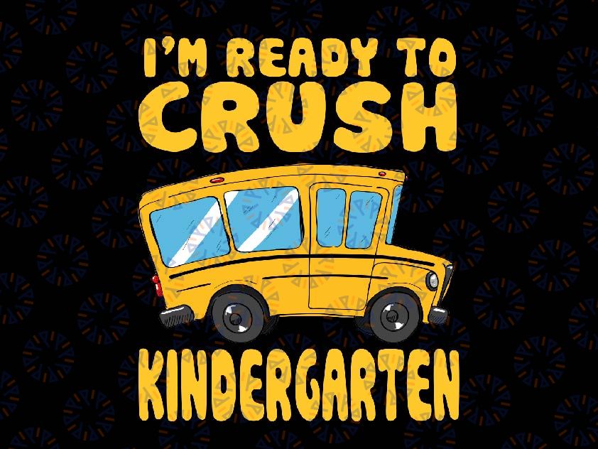 Back to School First Day of Kindergarten School Bus Funny Svg, Kindergarten School Bus Svg, Back To School Png, Digital Download