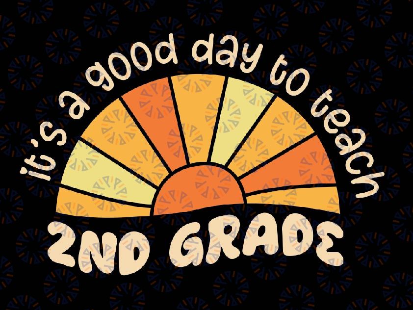 Retro Its Good Day To Teach 2nd Grade Svg, Teacher Good Day Svg, Back To School Png, Digital Download