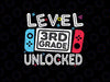 Level 3rd Grade Unlocked Back To School First Day Boy Girl Svg, 3rd Grade Teacher Svg, Back To School Png, digital download