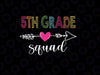 5th Grade Squad Svg, Team Teacher Student Squad Svg, Back To School Png, digital download
