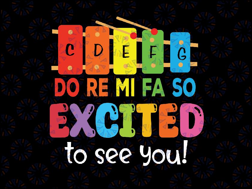 Music Excited To See You Teacher Svg, Music Educator Svg, Elementary Music Teacher Svg, Back To School Png, digital download