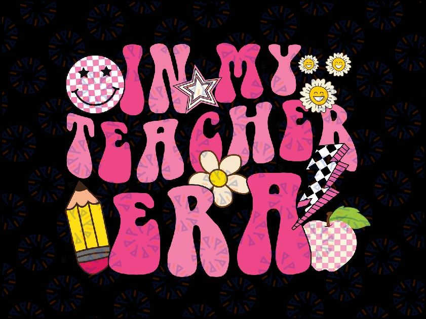 In My Teacher Era Svg, First Day Of School Retro Pink Svg, Back To School Png, digital download