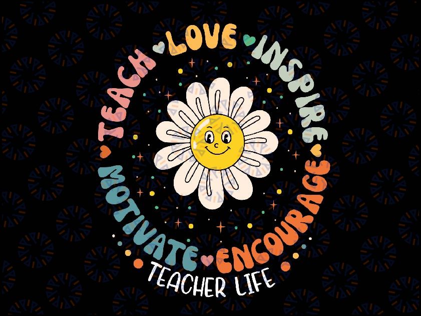 Back To School Teach Love Inspire Retro Teacher Daisy Flower Svg, Teacher Life Svg, Back To School Png, digital download