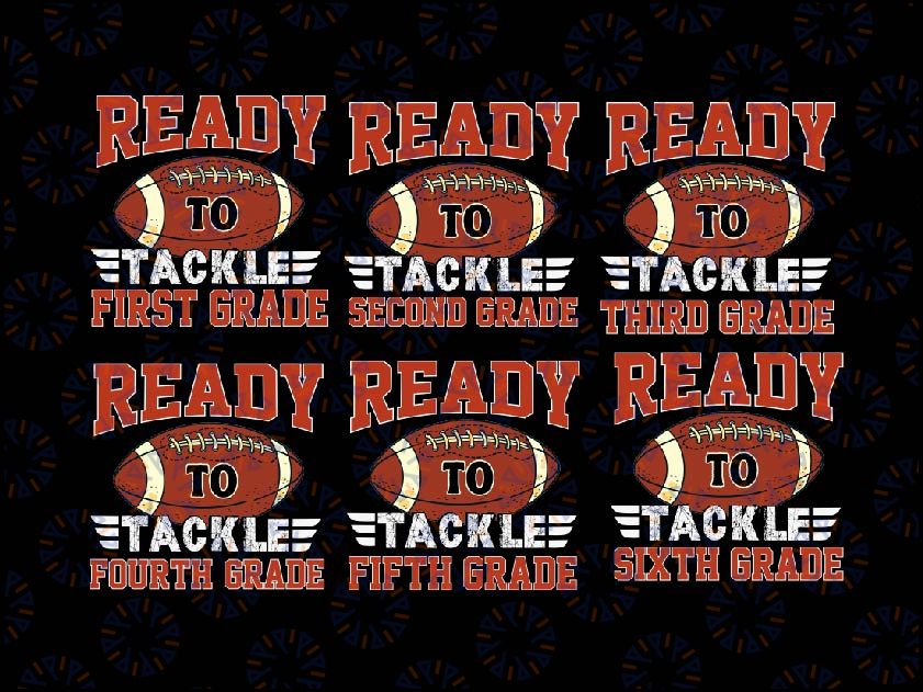 Kids Ready To Tackle Grade Svg, Football First Day School Baseball Svg, Back To School Png, digital download