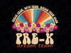 Prek Dream Team Retro Groovy Rainbow Png, Teach Them Love them match Them Grow Png, Back To School Png, digital download