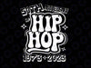 Custom 50 Years Old 50th Anniversary Of Hip Hop Svg, 1973-2023 Graffiti Hip Hop Svg, digital download