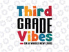 Third Grade Vibes Vintage On A Whole New Level Svg, First Day of School Team 3rd Grade Svg, Back To School Png, digital download