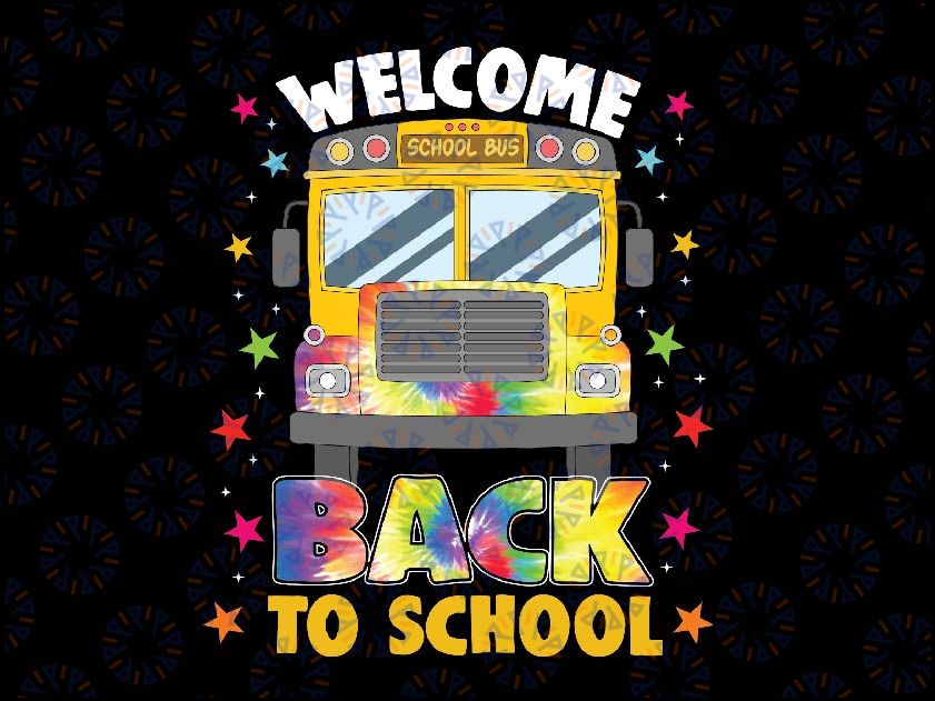 Welcome Back To School Funny Outfit School Bus Driver Png, School Bus Tie Dye Png, Back To School Png, digital download