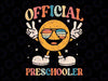Official Preschooler Svg, Preschool Retro Back To School Smiley Face Svg, Back To School Png, digital download