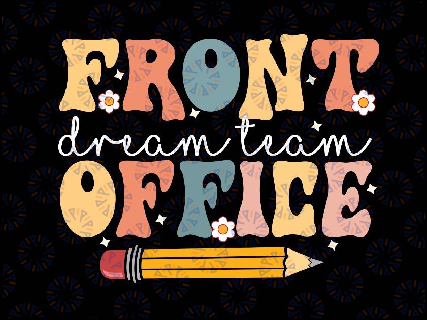 Front Office Dream Team Svg, School Secretary Squad Crew Elementa Svg, Back To School Png, digital download