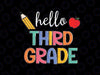 Hello 3rd Third Grade Svg, Team First Day Of School Teacher Svg, Back To School Png, Digital Download