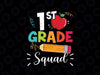 1st Grade Squad Student Teacher Svg, Back To School First Grade Svg, Back To School Png, Digital Download
