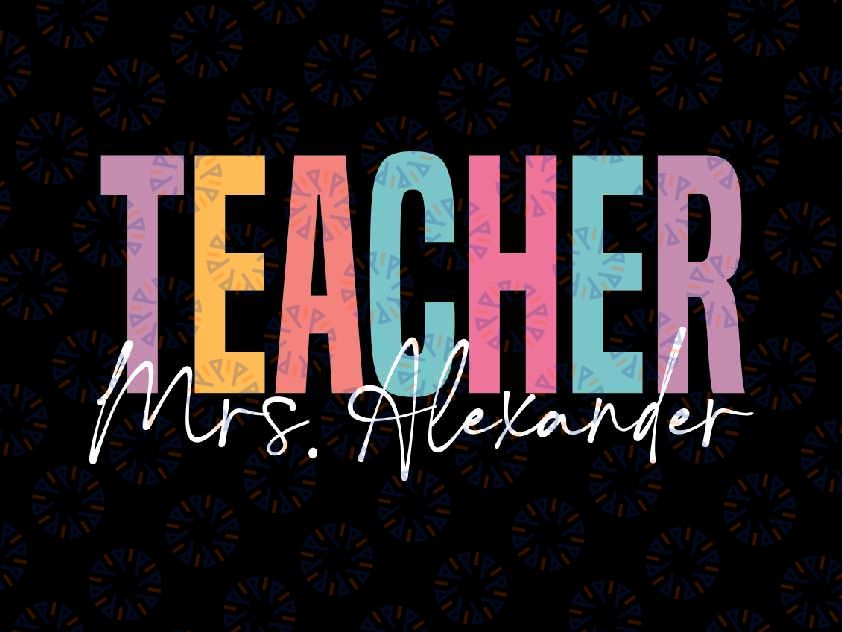 Custom Teacher Appreciation Svg, Custom Awesome Teacher Name Svg, Back To School Png, Digital Download