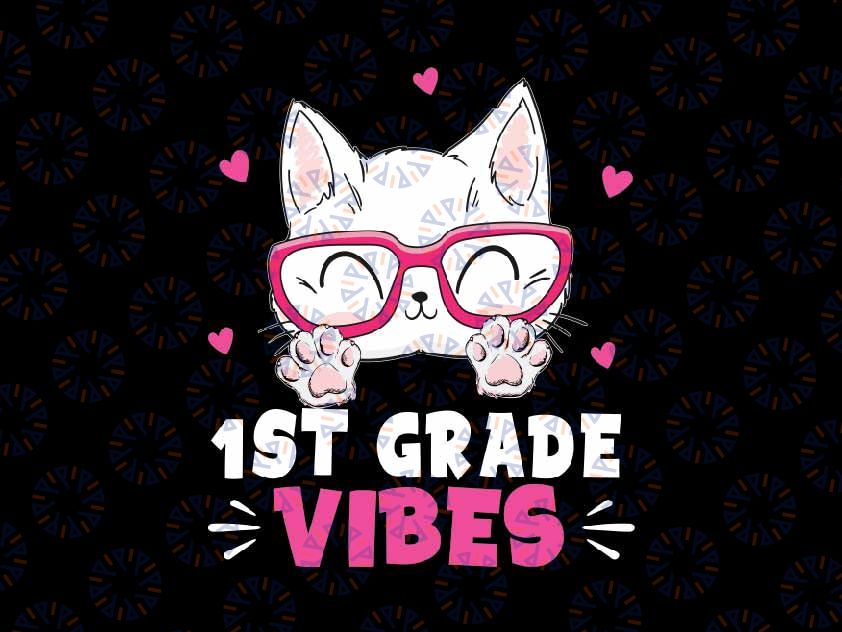 1st Grade Vibes Back To School Svg, Cute Cat Cute For Girls Svg, Back To School Png, Digital Download