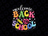 Welcome Back To School Svg, First Day Of School Teacher Svg, Back To School Png, Digital Download