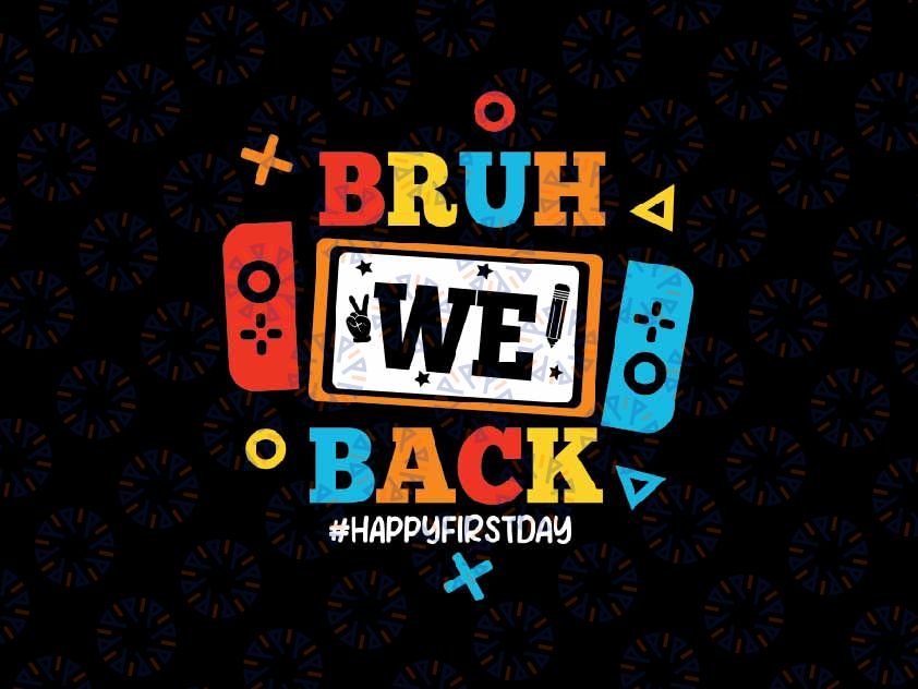Bruh We Back Svg, Back To School Game Console Svg, Back To School Png, Digital Download