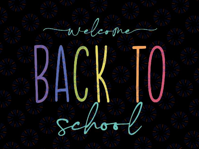 Welcome Back To School Svg, 1st day of school Svg, First Day Of School Svg, Back To School Png, Digital Download