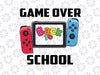 Game Over Back To School Svg, Game Controller School Life Svg, Back To School Png, Digital Download