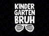 Kindergarten Bruh First Day Of School Svg, Funny Teacher Appreciation Sunglasses Svg, Back To School Png, Digital Download