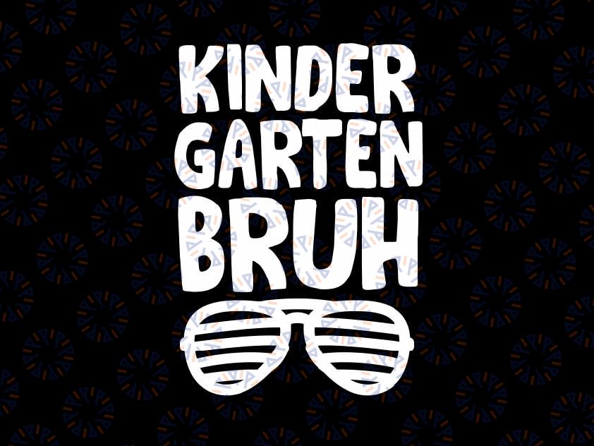 Kindergarten Bruh First Day Of School Svg, Funny Teacher Appreciation Sunglasses Svg, Back To School Png, Digital Download