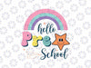 Hello Preschool Svg, Funny Back To School First Day Rainbow Svg, Back To School Png, Digital Download