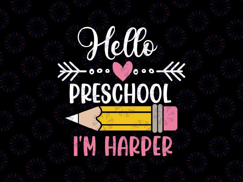 Personalized Name Hello Preschool Svg, Custom Child's Name Pencil Svg, Back To School Png, Digital Download