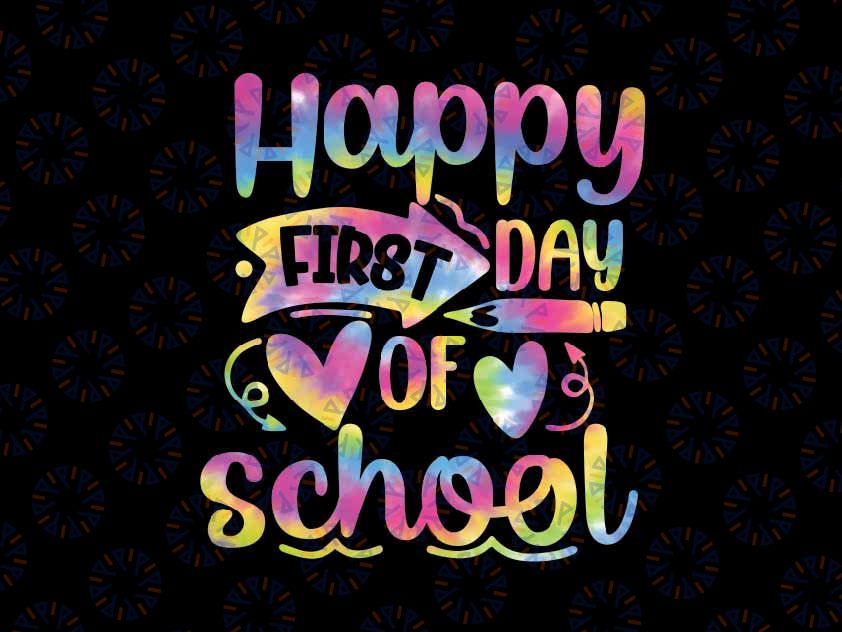 Happy First Day Of School Tie Dye Png, Teacher Student Graduation Png, Back To School Png, Digital Download