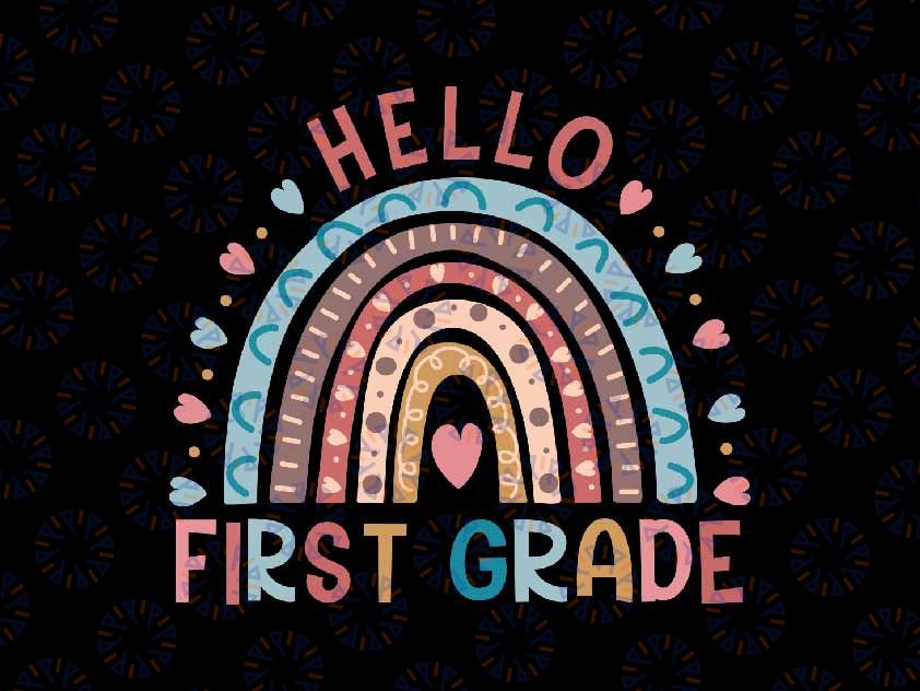 Hello First Grade Teacher Rainbow Svg, First Day Of School  Svg, Back To School Png, Digital Download