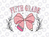 5th Grade Teacher Pencil Coquette Bow Svg, Teacher Coquette Fifth Grade Svg, Back To School Png, Digital Download