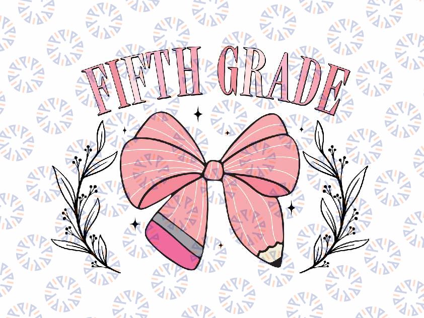 5th Grade Teacher Pencil Coquette Bow Svg, Teacher Coquette Fifth Grade Svg, Back To School Png, Digital Download