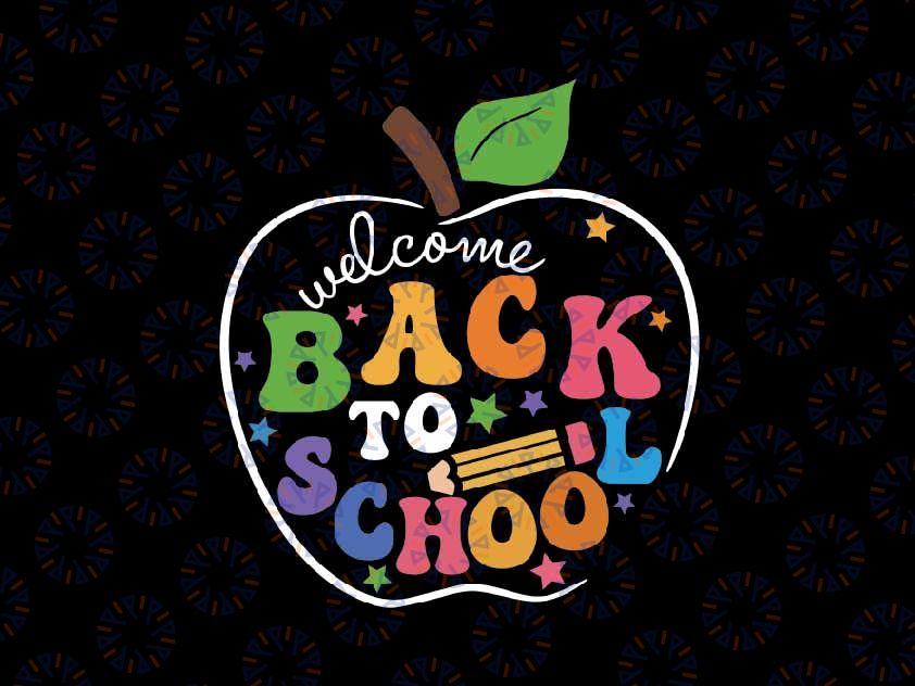 Welcome Back To School Svg, Happy First Day of School Svg, Back To School Png, Digital Download