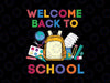 Welcome Back To School Svg, First Day Of School Svg, Funny School Equipments Svg, Back To School Png, Digital Download