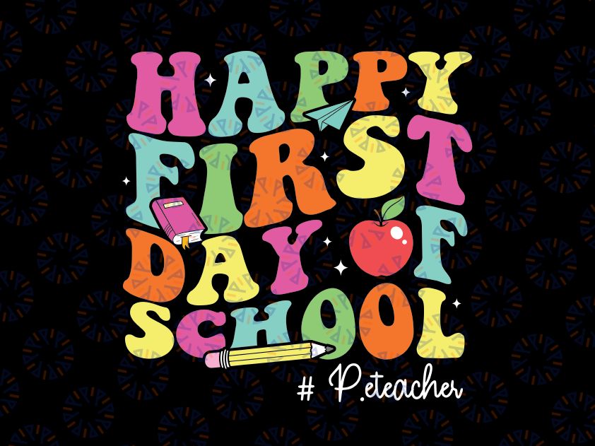 Groovy Happy First Day Of School Svg, P.E Teacher Back To School Svg, Back To School Png, Digital Download