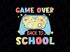 Game Over Back To School Svg, First Day Of School Gaming School With Game console Svg, Back To School Png, Digital Download