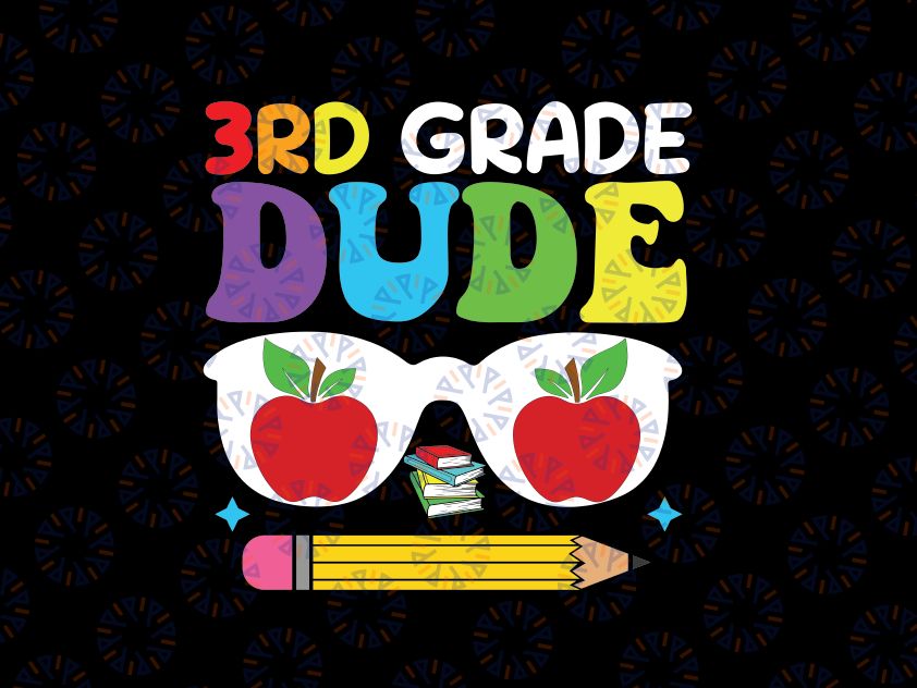 3rd Grade Dude Sunglasses Apple Svg, Third Grade Back To School 2024 Svg, Back To School Png, Digital Download