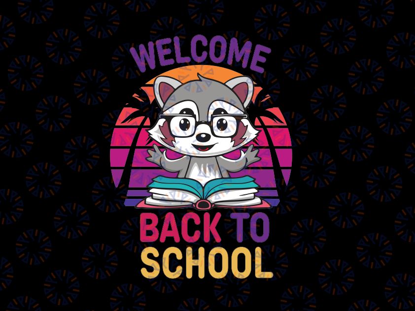 Cute Raccoon Welcome Back To School Svg, First Day Of School Raccoon Lover Svg, Back To School Png, Digital Download