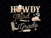 Howdy Third Grade Teacher Rodeo Country Western Cowgirl Svg, Back To School Png, Digital Download