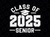 Class of 2025 Back To School 2025 Svg, Seniors Graduation 2025 Svg, Back To School Png, Digital Download