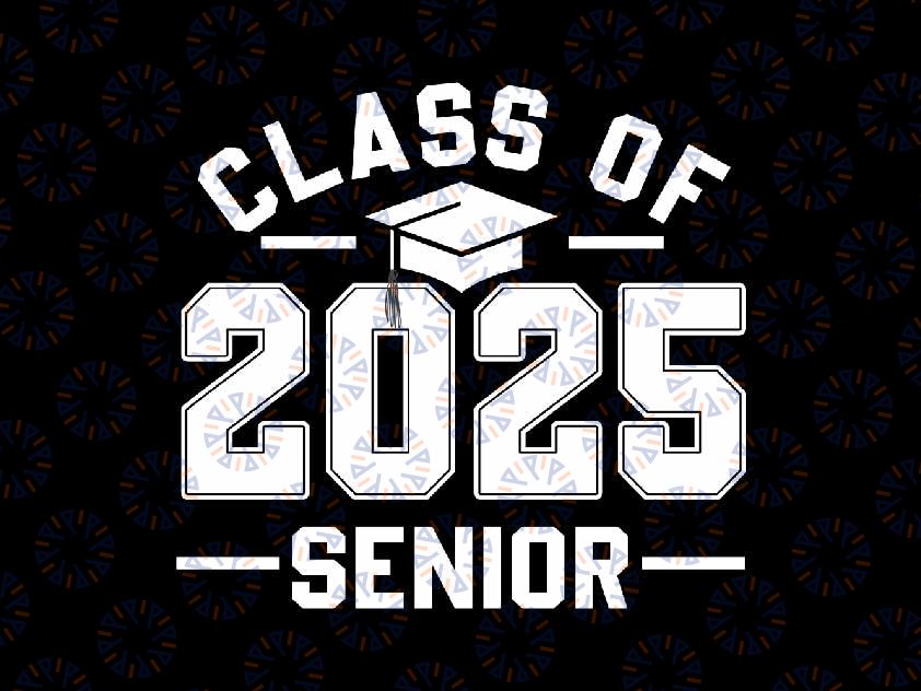 Class of 2025 Back To School 2025 Svg, Seniors Graduation 2025 Svg, Back To School Png, Digital Download