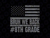 Bruh We Back 8th Grade Svg, Back To School American Usa Flag Svg, Back To School Png, Digital Download