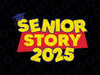 Senior 2025 Story Svg, Class of 2025 Back To School 2025 Grad 25 Svg, Back To School Png, Digital Download