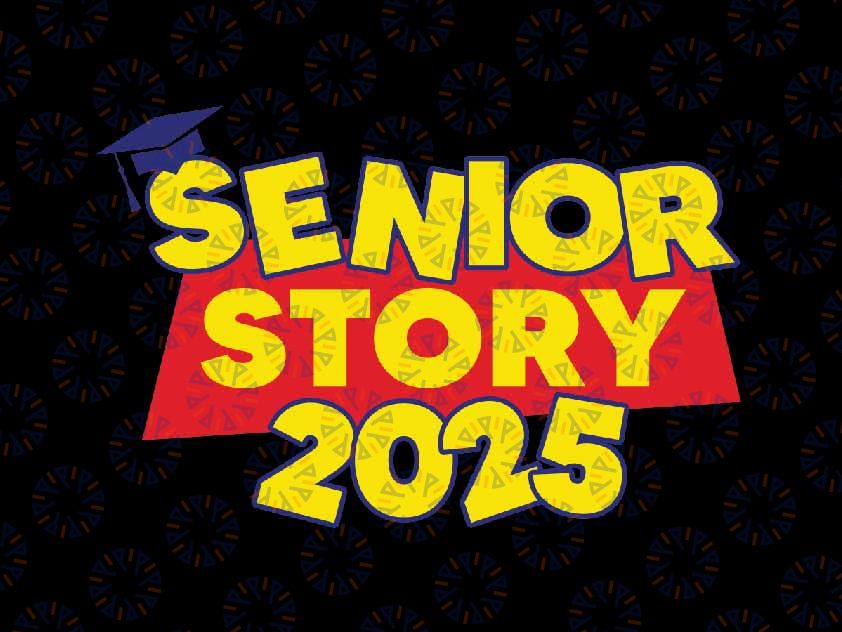 Senior 2025 Story Svg, Class of 2025 Back To School 2025 Grad 25 Svg, Back To School Png, Digital Download