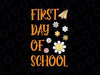 First Day Of School Flower Svg, Teacher Appreciation Day Svg, Back To School Png, Digital Download