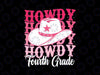 Howdy 4th Grade Teacher Western Cowgirl Rodeo Svg, Back To School Png, Digital Download